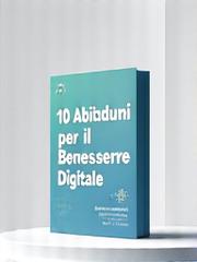 Copertina guida PDF '10 Abitudini per il Benessere Digitale'